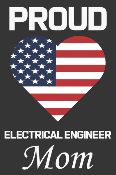 Cover for Ataul Publishing House · Proud Electrical Engineer Mom (Paperback Book) (2020)