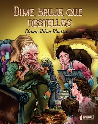 Dime, bruja que destellas - Elaine Vilar Madruga - Livros - Independently Published - 9798643471615 - 4 de maio de 2020