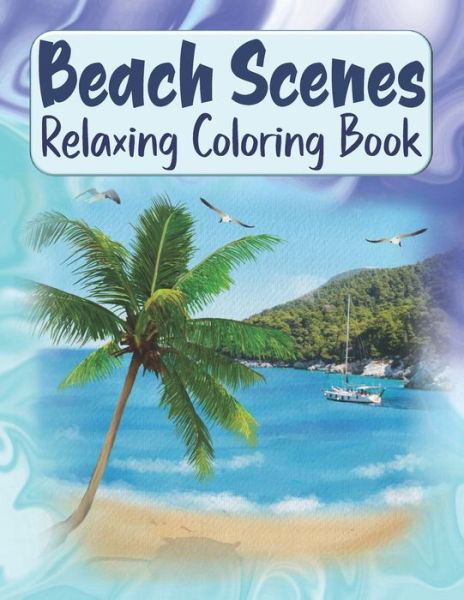 Beach Scenes Relaxing Coloring Book - Kraftingers House - Kirjat - Independently Published - 9798663198615 - torstai 2. heinäkuuta 2020