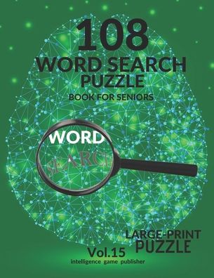 Cover for Intelligence Game Publisher · 108 Word Search Puzzle Book For Seniors Vol.15 (Paperback Book) (2020)