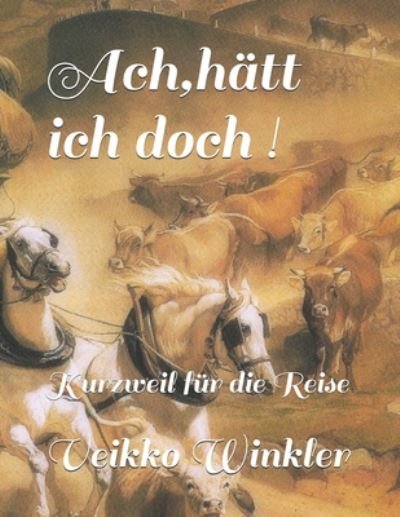 Cover for Veikko Winkler · Ach, hatt ich doch ! (Pocketbok) (2020)