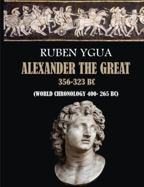 Cover for Ruben Ygua · Alexander the Great: (356-323 Bc) (Paperback Bog) (2020)