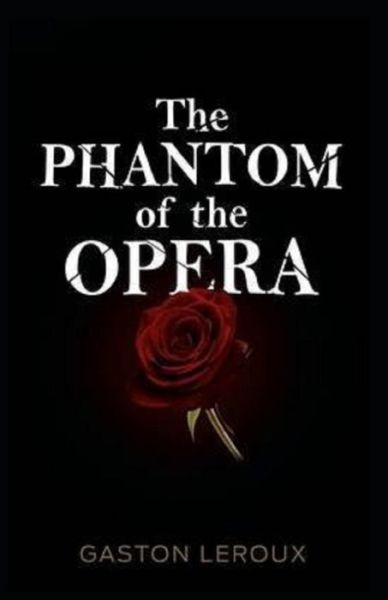 Cover for Gaston LeRoux · The Phantom of the Opera Illustrated (Paperback Book) (2021)