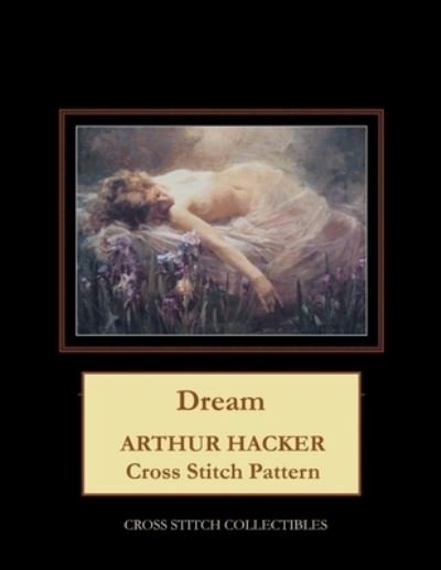 Cover for Kathleen George · Dream: Arthur Hacker Cross Stitch Pattern (Pocketbok) (2021)