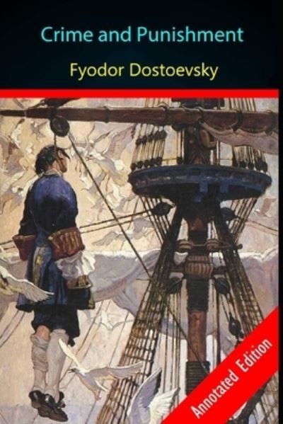Cover for Fyodor Mikhailovich Dostoyevsky · Crime and Punishment By Fyodor Dostoyevsky (Crime's History) Annotated Edition (Pocketbok) (2021)