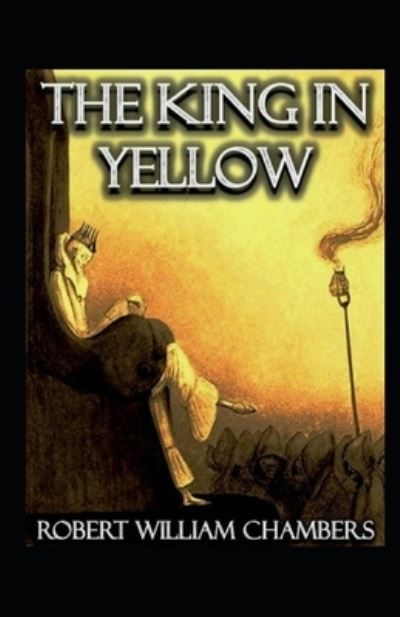 Cover for Robert W Chambers · The King in Yellow Illustrated (Paperback Book) (2021)