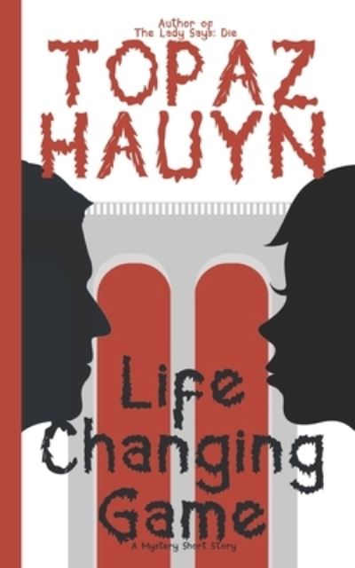 Cover for Topaz Hauyn · Life Changing Game: A Mystery Short Story (Paperback Book) (2021)