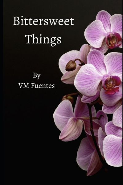 Cover for V M Fuentes · Bittersweet Things (Paperback Book) (2021)