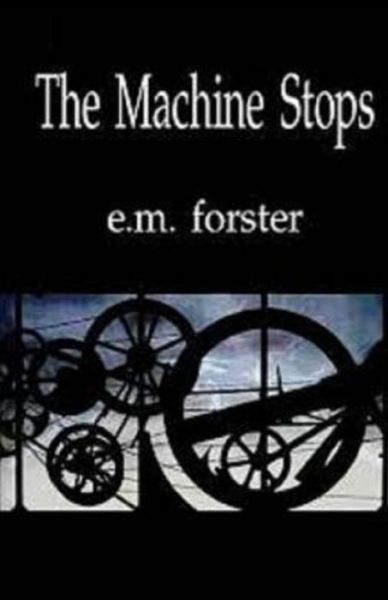 Cover for E M Forster · The Machine Stops Illustrated (Paperback Book) (2021)