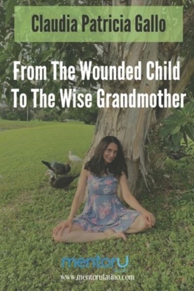 Cover for Claudia Patricia Gallo · From The Wounded Child To The Wise Grandmother (Paperback Book) (2021)