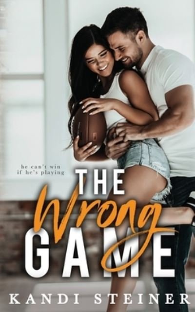Cover for Kandi Steiner · The Wrong Game (Pocketbok) (2018)