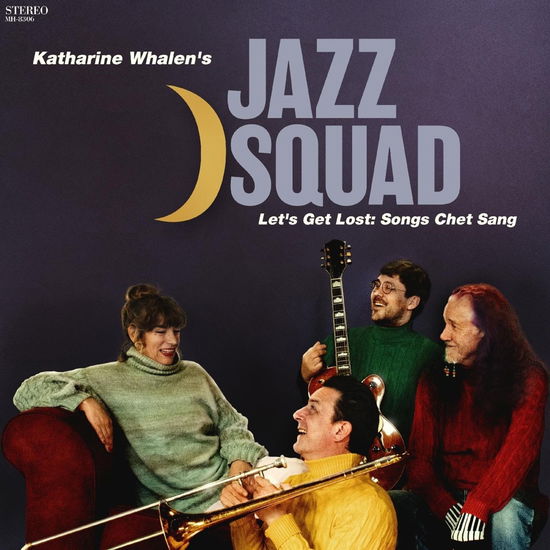 Cover for Katharine Whalen’s Jazz Squad · Let’s Get Lost: Songs Chet Sang (LP) (2024)