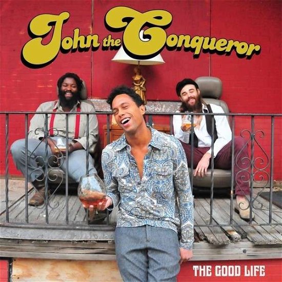 Good Life - John The Conqueror - Musik - ALIVE - 0095081015616 - 20. Februar 2014