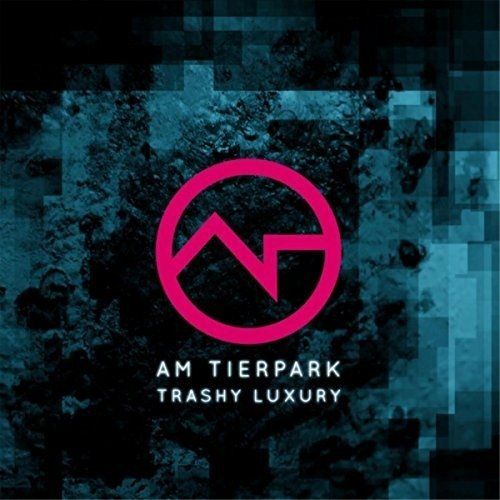 Cover for Am Tierpark · Trashy Luxury (CD) (2017)