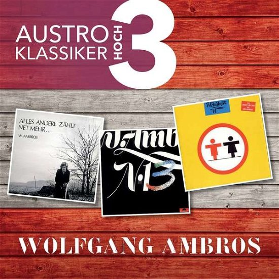 Cover for Wolfgang Ambros · Austro Klassiker Hoch 3 (CD) (2018)