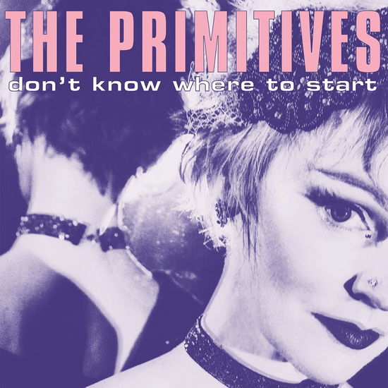 Don't Know Where to Start - The Primitives - Musiikki - HHBTM - 0606822043616 - perjantai 31. maaliskuuta 2023