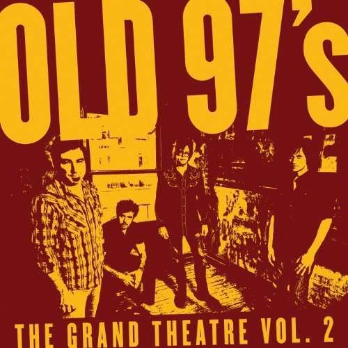 The Grand Theatre Vol. 2 - Old 97'S - Muziek -  - 0607396505616 - 