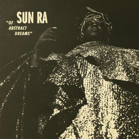 Of Abstract Dreams - Sun Ra - Music - STRUT RECORDS - 0730003316616 - March 16, 2018