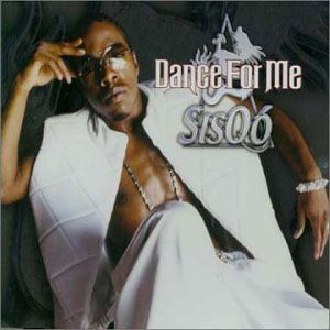 Dance for Me - Sisqo - Music - UNIDISC - 0731457299616 - March 4, 2021