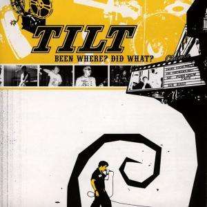 Been Where? Did What? - Tilt - Musikk - Fat Wreck Chords - 0751097062616 - 6. november 2001