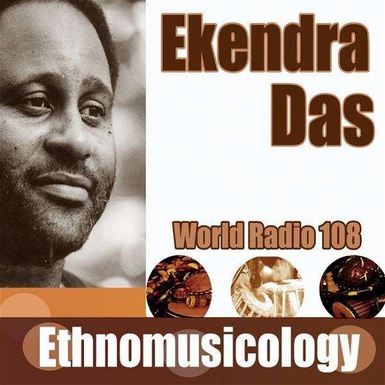 Cover for Ekendra Das · Ethnomusicology (CD) (2011)