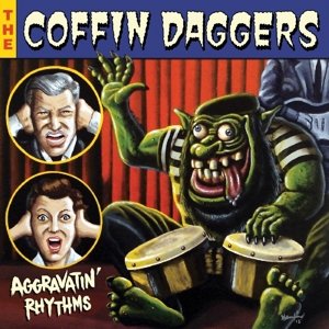 Aggravatin' Rhythms - Coffin Daggers - Musiikki - Cleopatra Records - 0889466006616 - torstai 1. joulukuuta 2016