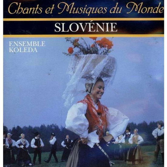 Cover for Slovenie · Ensemble Koleda - Chants Et Musiques Du Monde (CD) (1998)