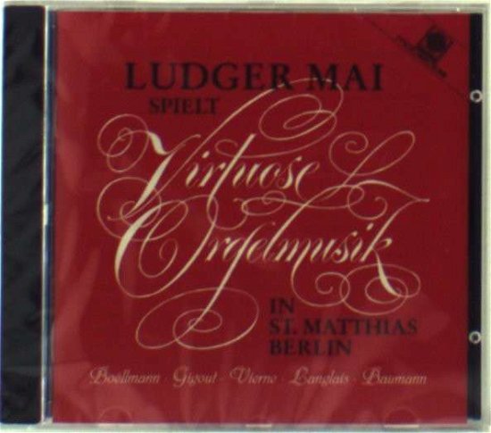 Virtuose Orgelmusik - Ludger Mai - Musik - MOTETTE - 4008950100616 - 2. november 1999