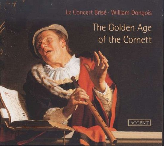 Cover for Dongois / Concert Brise · Golden Age of the Cornett (CD) (2013)