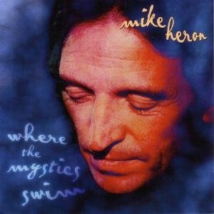 Cover for Mike Heron · Where the Mystics Swim (CD) (2009)