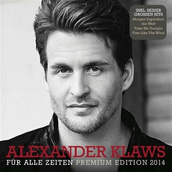 Cover for Alexander Klaws · Für Alle Zeiten (Premium Edition 2014) (CD) (2014)