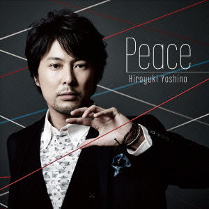 Peace - Yoshino Hiroyuki - Music - NAMCO BANDAI MUSIC LIVE INC. - 4540774154616 - October 29, 2014