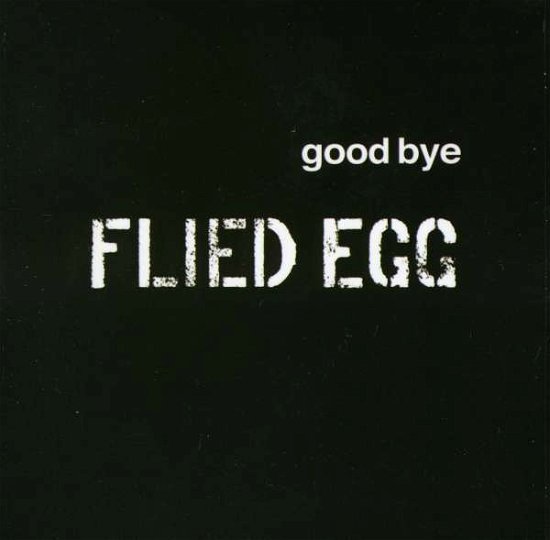 Cover for Flied Egg · Good Bye (CD) [Digipak] (2016)