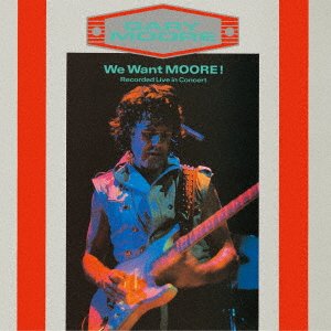We Want Moore! - Gary Moore - Musikk - UNIVERSAL MUSIC JAPAN - 4988031554616 - 31. mars 2023