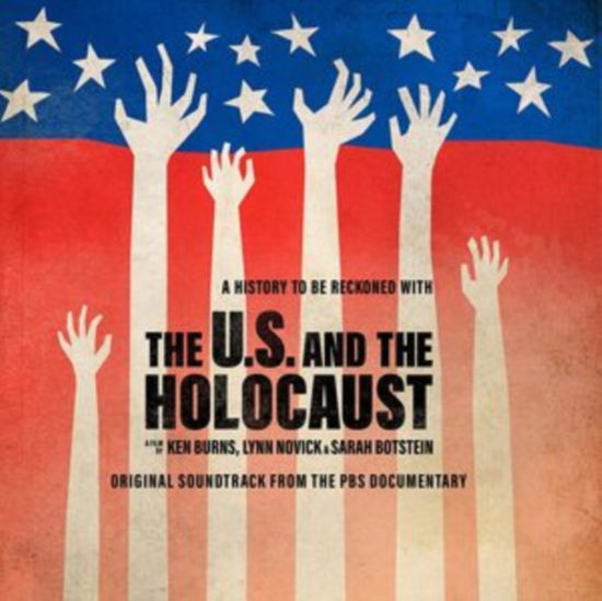 The U.S. And The Holocaust: A Film By Ken Burns / Lynn Novick & Sarah Botstein - Original Soundtrack - Various Artists - Musiikki - WIENERWORLD - 5018755316616 - perjantai 30. syyskuuta 2022