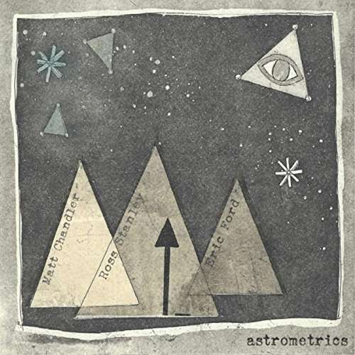 Cover for Matt Chandler / Ross Stanley / Eric Ford · Astrometrics (CD) (2017)