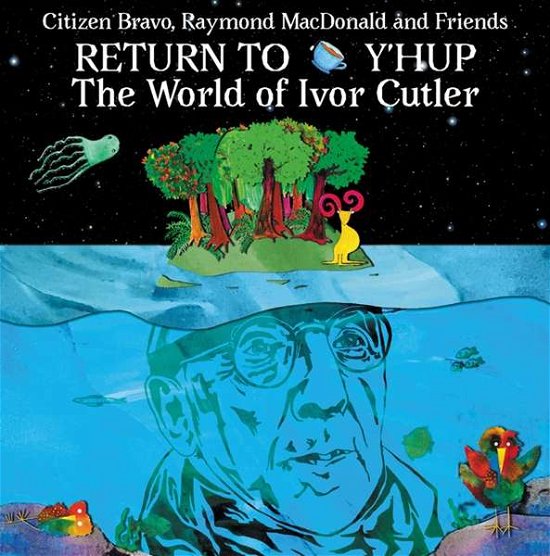 Cover for Citizen Bravo, Raymond Macdonald &amp; Friends · Return To Y'hup: The World Of Ivor Cutler (LP) [Limited edition] (2020)