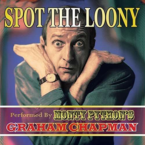 Cover for Graham Chapman · Spot the Loony (CD) (2016)