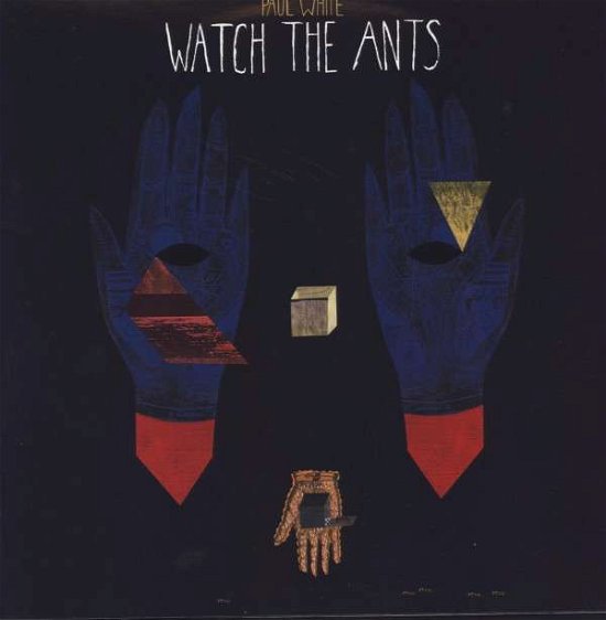 Cover for Paul White · Watch the Ants (LP) (2013)