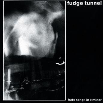 Cover for Fudge Tunnel · Hate Songs In E Minor (CD) (2021)