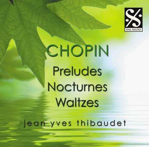 Chopin: Preludes / Nocturnes / Waltzes - F. Chopin - Musiikki - DAL SEGNO - 5060104470616 - maanantai 9. toukokuuta 2011