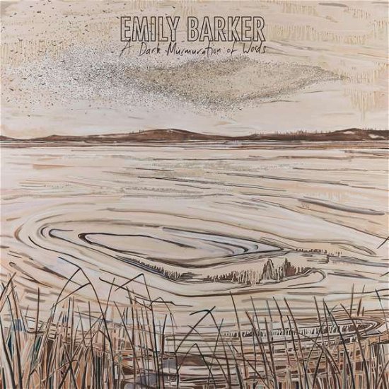 A Dark Murmuration Of Words - Emily Barker - Música - EVERYONE SANG - 5065001118616 - 4 de setembro de 2020