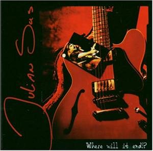 Where Will It End - Julian Sas - Muziek - CAVALIER - 5413992550616 - 30 mei 2007