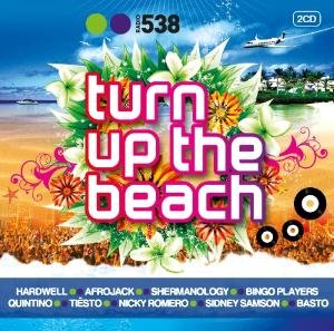 Radio 538: Turn Up the Beach / Various - Radio 538: Turn Up the Beach / Various - Musik - RODEO - 8712944503616 - 24. Juli 2012