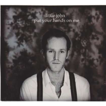 Cover for Little John · Put Your Hands on Me (CD) (2011)