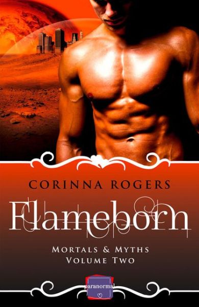 Cover for Corinna Rogers · Flameborn: Harperimpulse Paranormal Romance - Mortals &amp; Myths (Paperback Book) (2016)