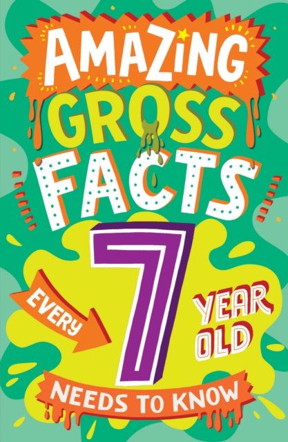 Cover for Caroline Rowlands · Amazing Gross Facts Every 7 Year Old Needs to Know - Amazing Facts Every Kid Needs to Know (Paperback Bog) (2024)