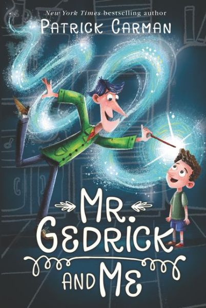 Cover for Patrick Carman · Mr. Gedrick and Me (Paperback Book) (2019)