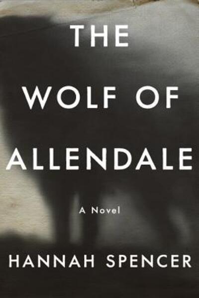 Cover for Hannah Spencer · The Wolf of Allendale (Paperback Book) (2017)