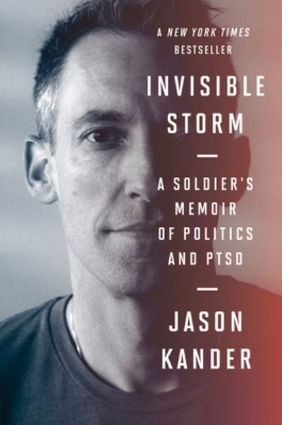 Cover for Jason Kander · Invisible Storm: A Soldier's Memoir of Politics and PTSD (Paperback Book) (2023)